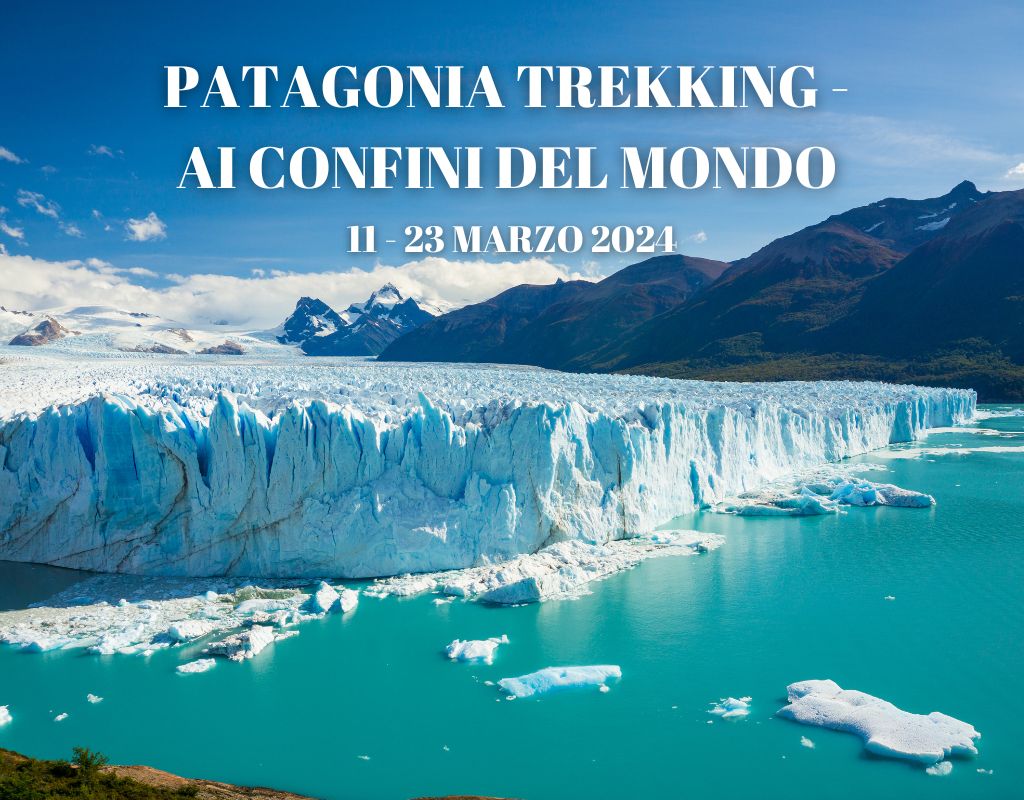 Viaggio patagonia Trekking ai confini del mondo